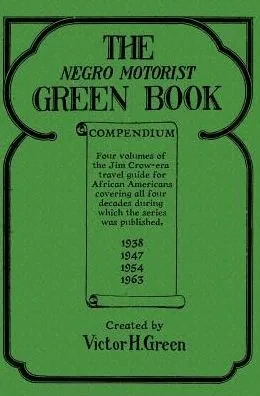 The Negro Motorist Green Book Compendium