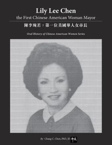 Lily Lee Chen: The First Chinese American Woman Mayor: ????:??