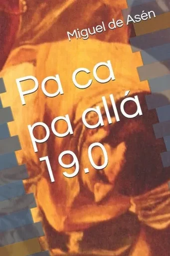 Pa Ca Pa Allá 19. 0