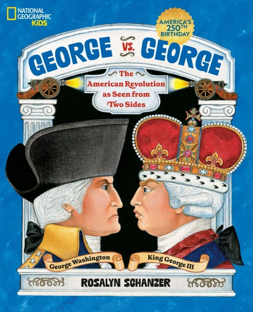 George vs. George: The American Revolution As Seen from Both Sides