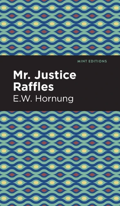 Mr. Justice Raffles (Mint Editions)