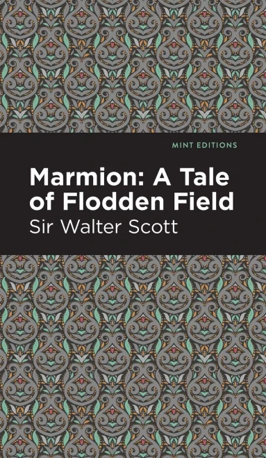 Marmion: A Tale Of Flodden Field (Mint Editions)
