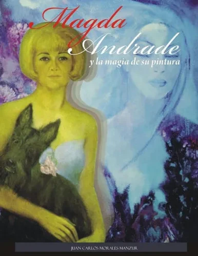 Magda Andrade Y La Magia De Su Pintura