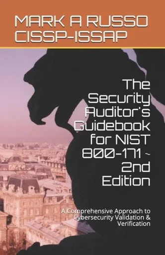 The Security Auditor'S Guidebook For Nist 800-171 2Nd Edition: A Comprehensive Approach To Cybersecurity Validation & Verification