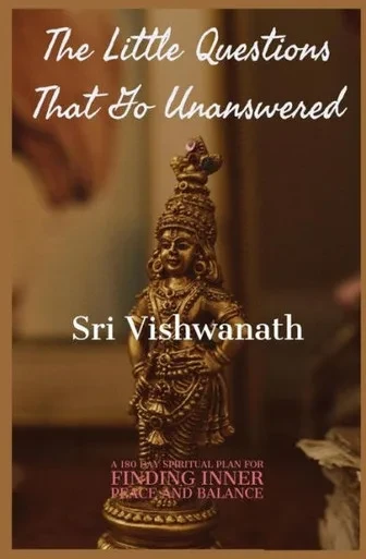 The Little Questions That Go Unanswered : A 180 Day Spiritual Plan For Finding Inner Peace And Balance