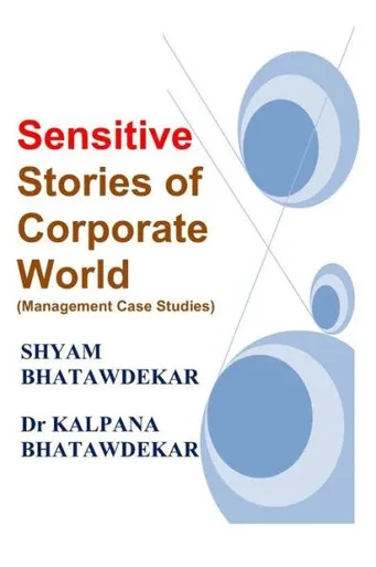 Sensitive Stories Of Corporate World (Management Case Studies)