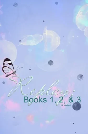 Replay Books 1, 2, & 3: Amnesia, Reboot, And Tiptoe