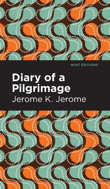 Diary Of A Pilgrimage (Mint Editions)