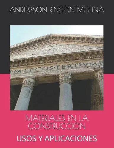 Materiales En La Construcción : Usos Y Aplicaciones