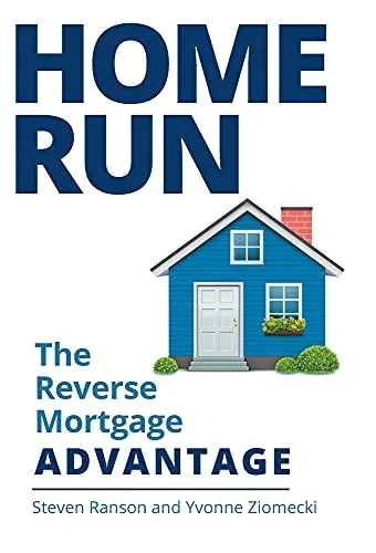 Home Run: The Reverse Mortgage Advantage (Hardcover)