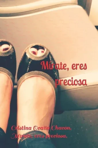 Mírate, Eres Preciosa : Cristina Ocaña Chacón