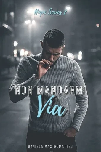 Non Mandarmi Via