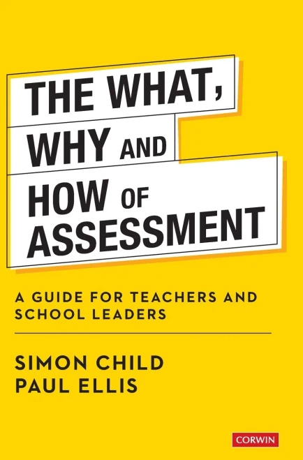 The What, Why And How Of Assessment: A Guide For Teachers And School Leaders (Corwin Ltd) (Hardcover)