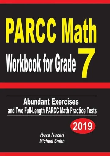 Parcc Math Workbook For Grade 7: Abundant Exercises And Two Full-Length Parcc Math Practice Tests