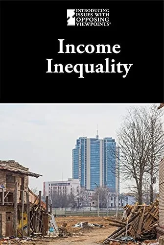 Income Inequality (Introducing Issues With Opposing Viewpoints)