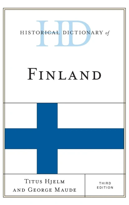 Historical Dictionary Of Finland (Historical Dictionaries Of Europe)