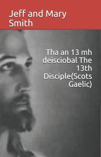 Tha An 13 Mh Deisciobal The 13Th Disciple(Scots Gaelic)