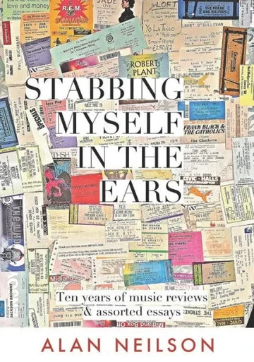 Stabbing Myself In The Ears : Ten Years Of Music Reviews