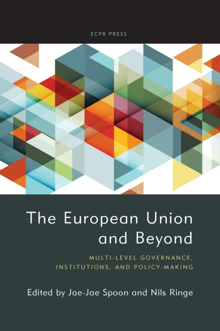 The European Union And Beyond: Multi-Level Governance, Institutions, And Policy-Making