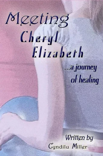 Meeting Cheryl Elizabeth : A Mother'S Journey To Healing