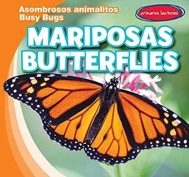 Mariposas / Butterflies (Asombrosos Animalitos / Busy Bugs) (English And Spanish Edition)