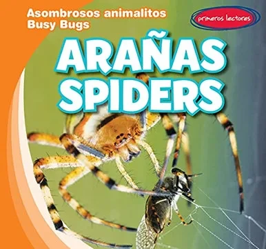 Arañas / Spiders (Asombrosos Animalitos / Busy Bugs; Primeros Lectores) (English And Spanish Edition)