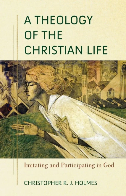 Theology Of The Christian Life