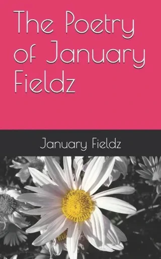 The Poetry Of January Fieldz