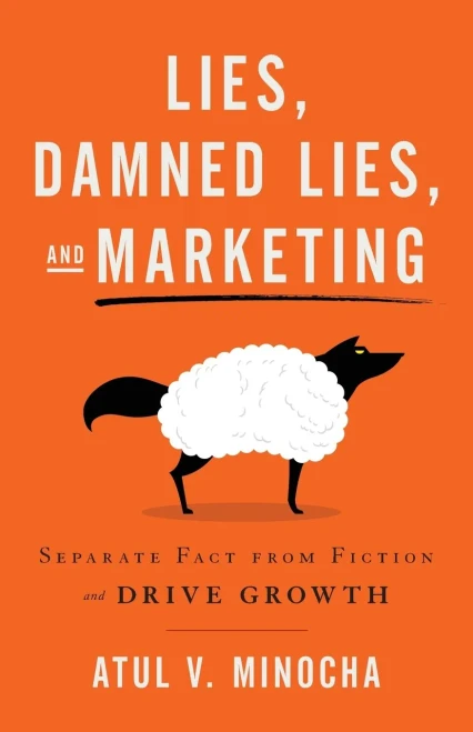 Lies, Damned Lies, And Marketing: Separate Fact From Fiction And Drive Growth (Paperback)