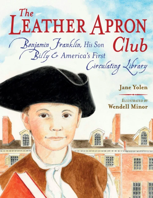 The Leather Apron Club: Benjamin Franklin, His Son Billy & America'S First Circulating Library