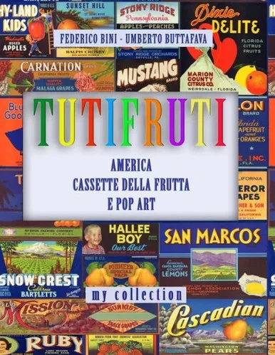 Tutifruti: America, Cassette Della Frutta E Pop Art