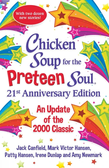 Chicken Soup For The Preteen Soul 21St Anniversary Edition: An Update Of The 2000 Classic