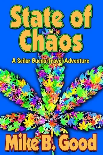 State Of Chaos : A Senor Bueno Travel Adventure