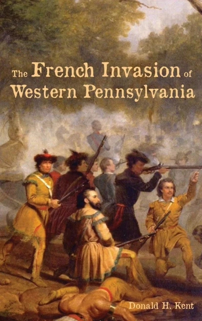 The French Invasion Of Western Pennsylvania