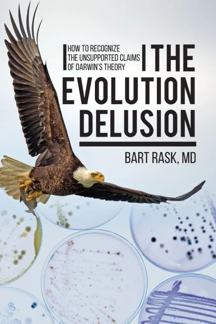 The Evolution Delusion: How To Recognize The Unsupported Claims Of Darwin'S Theory