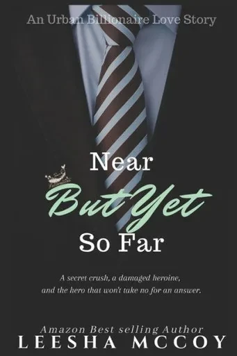 Near But Yet So Far : An Urban Billionaire Love Story