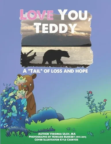 Love You, Teddy Educator Edition : A Tail Of Loss And Hope