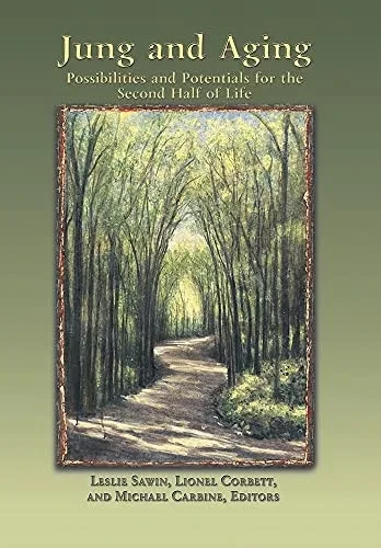 Jung And Aging: Possibilities And Potentials For The Second Half Of Life (Hardcover)