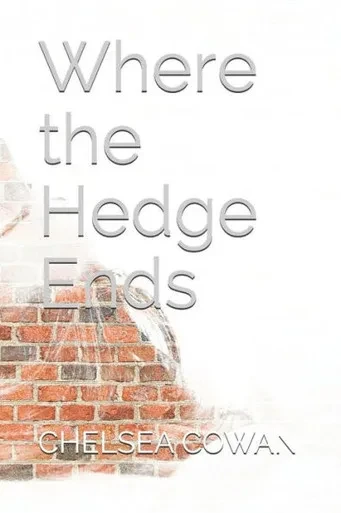 Where The Hedge Ends : Chelsea Cowan