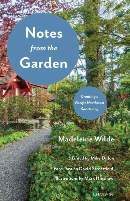 Notes From The Garden: Creating A Pacific Northwest Sanctuary