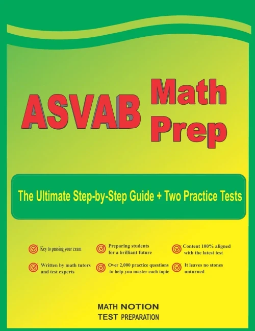 Asvab Math Prep: The Ultimate Step By Step Guide Plus Two Full-Length Asvab Practice Tests