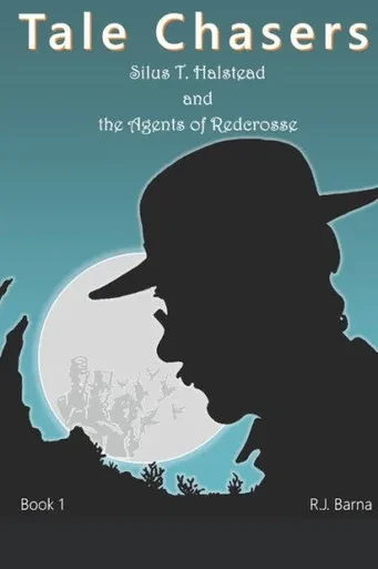 Tale Chasers : Silus T. Halstead And The Agents Of Redcrosse
