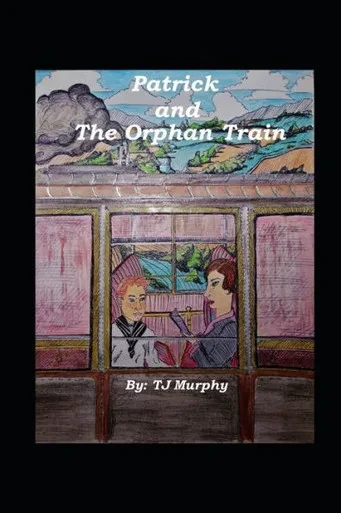 Patrick And The Orphan Train