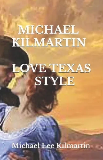 Michael Kilmartin Love Texas Style : Book One