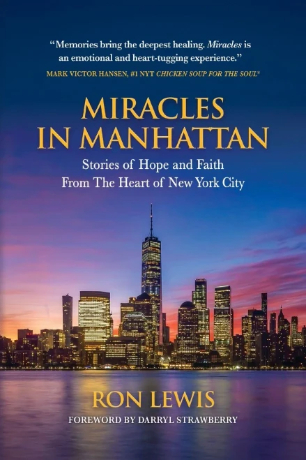 Miracles In Manhattan: Stories Of Hope And Faith From The Heart Of New York City