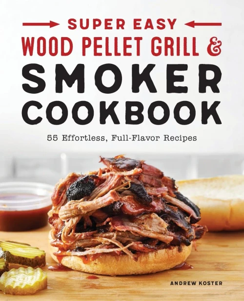 Super Easy Wood Pellet Grill And Smoker Cookbook