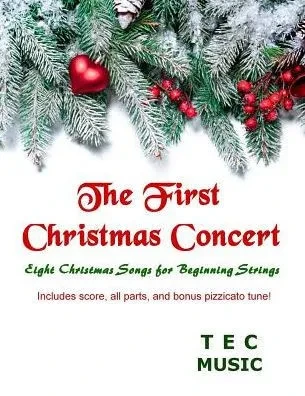 The First Christmas Concert: Eight Christmas Songs For Beginning Strings
