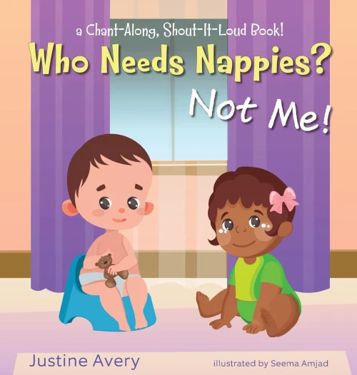 Who Needs Nappies? Not Me!: A Chant-Along, Shout-It-Loud Book! (No More Nappies!) (Hardcover)
