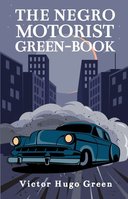 The Negro Motorist Green-Book: 1940 Facsimile Edition Paperback