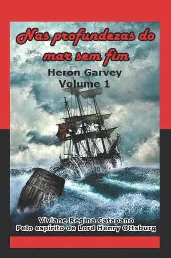 Nas Profundezas Do Mar Sem Fim: Heron Garvey